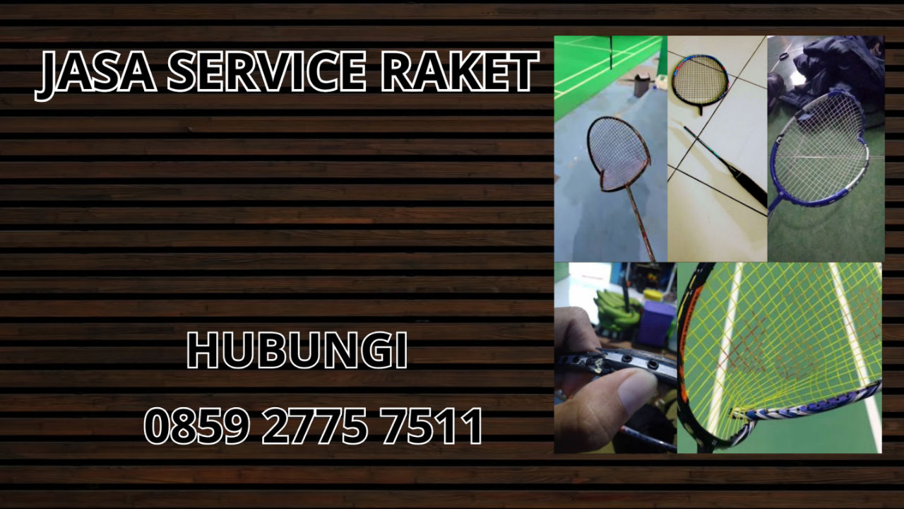 0859-2775-7511 Jasa Perbaikan Raket di Kecamatan Sukaresik Kabupaten Tasikmalaya