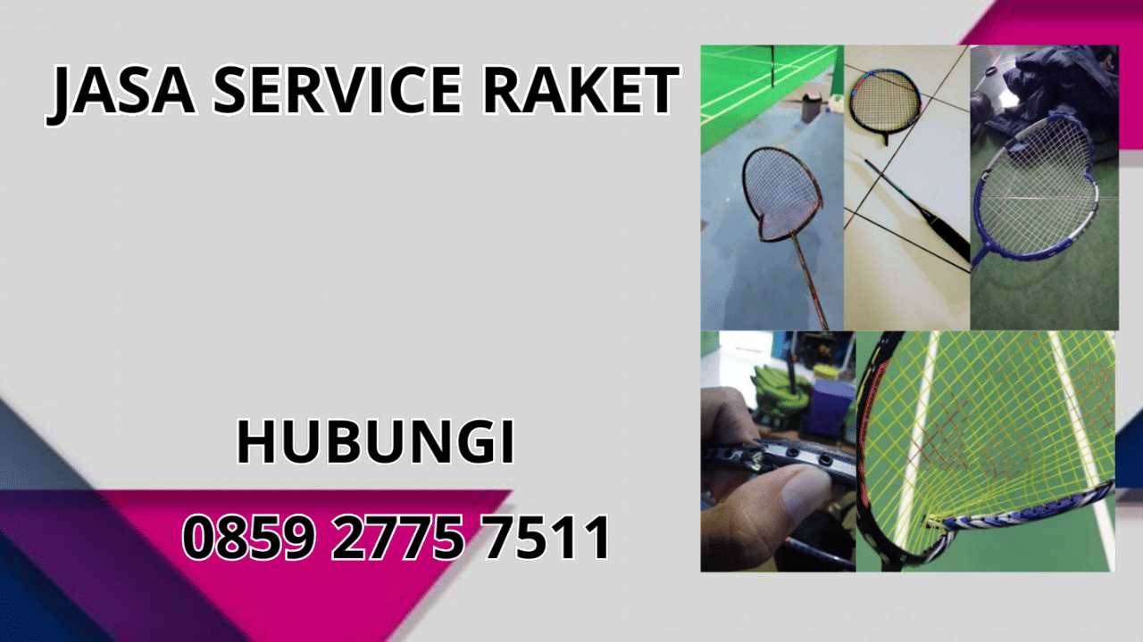 0859-2775-7511 Jasa Service Raket di Kecamatan Cisayong Kabupaten Tasikmalaya