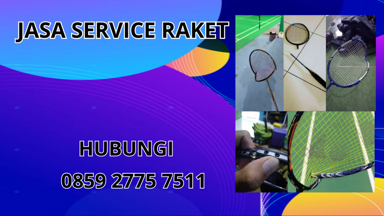0859-2775-7511 Jasa Perbaikan Raket di Kecamatan Cikalong Kabupaten Tasikmalaya