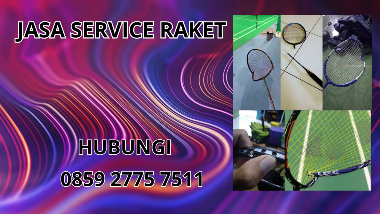 0859-2775-7511 Jasa Service Raket di Kecamatan Tarogong Kaler Kabupaten Garut