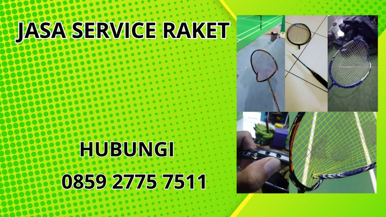 0859-2775-7511 Jasa Service Raket di Kecamatan Leuwisari Kabupaten Tasikmalaya