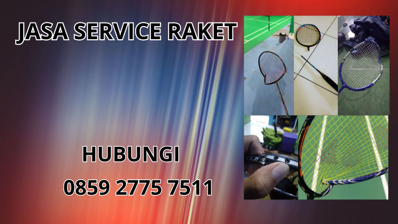 0859-2775-7511 Jasa Service Raket di Kecamatan Ciawi Kabupaten Tasikmalaya
