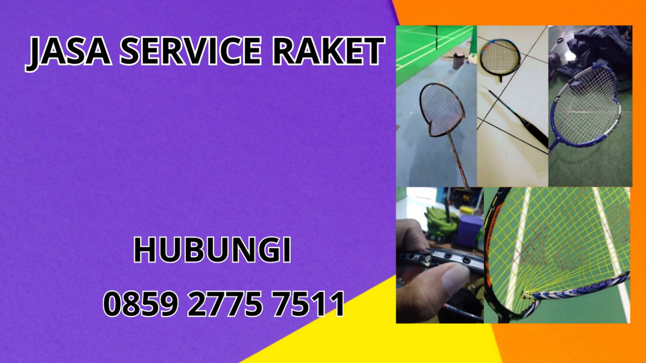 0859-2775-7511 Jasa Perbaikan Raket di Kecamatan Bojongasih Kabupaten Tasikmalaya