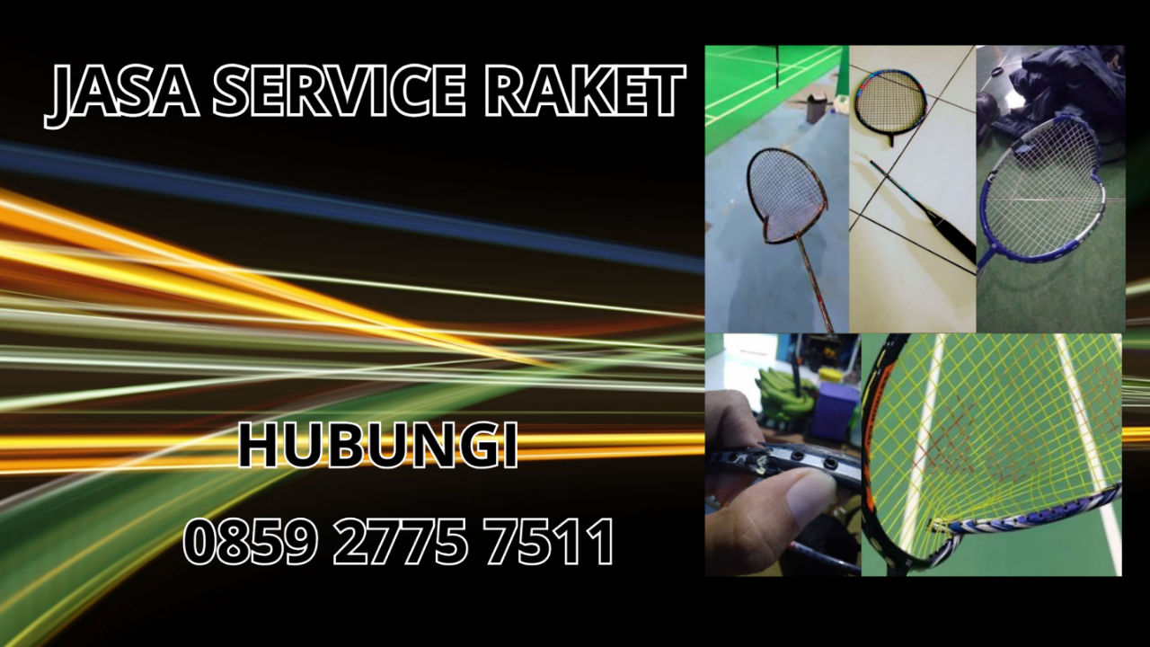 0859-2775-7511 Jasa Service Raket di Kecamatan Tanjungjaya Kabupaten Tasikmalaya