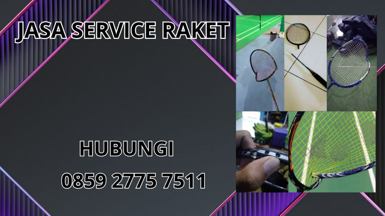0859-2775-7511 Jasa Service Raket di Kecamatan Mangunreja Kabupaten Tasikmalaya