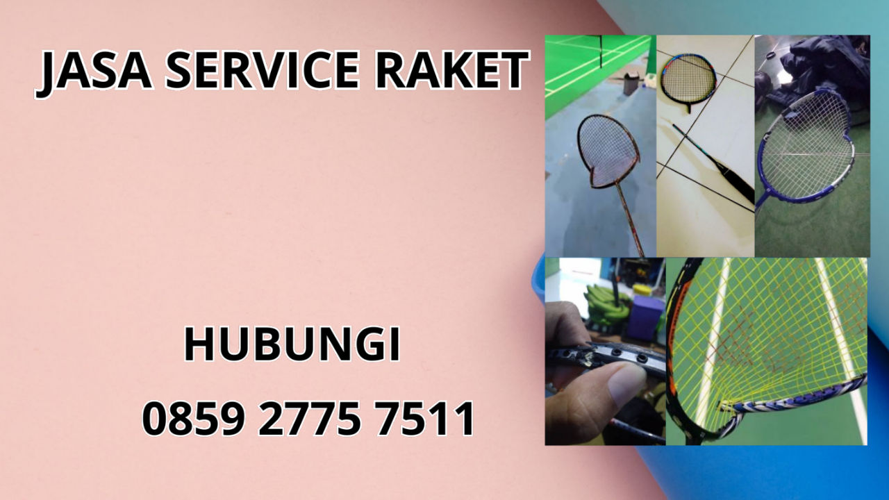 0859-2775-7511 Jasa Perbaikan Raket di Kecamatan Karangpawitan Kabupaten Garut