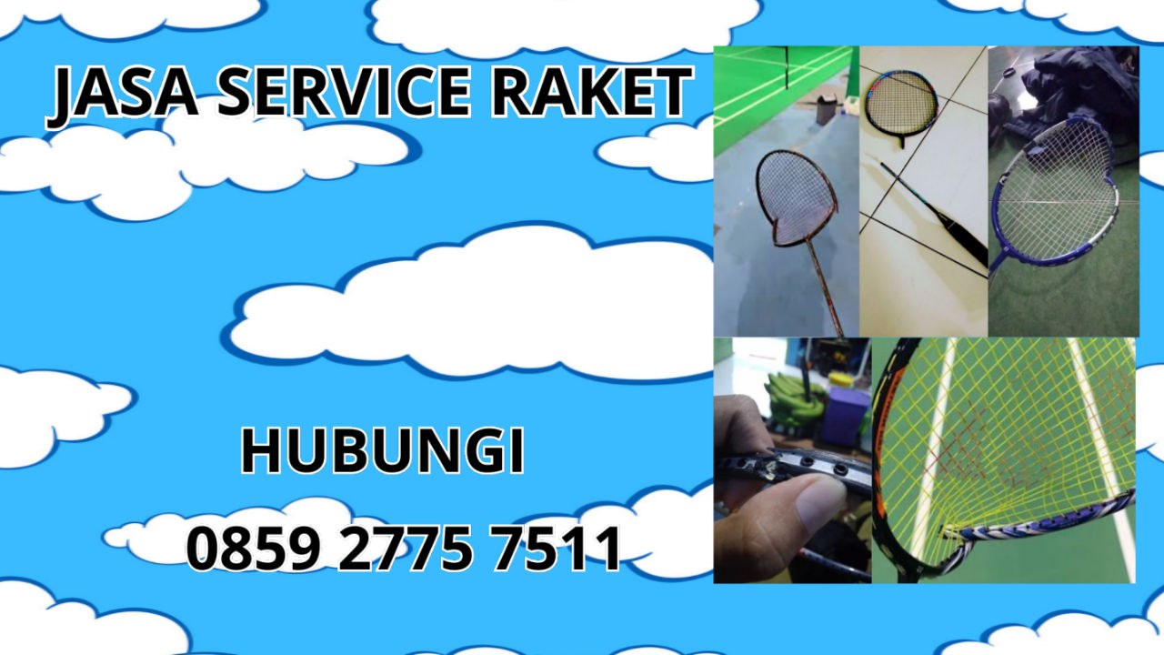 0859-2775-7511 Jasa Service Raket di Kecamatan Cikatomas Kabupaten Tasikmalaya