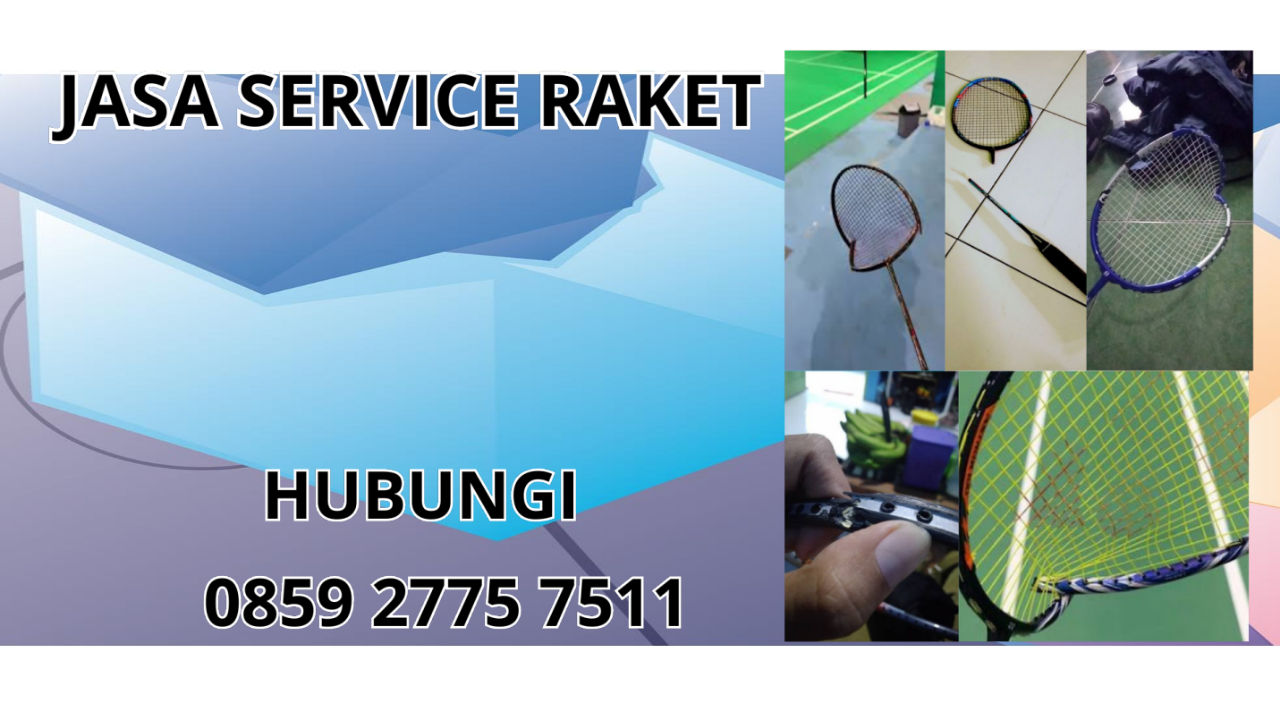 0859-2775-7511 Jasa Perbaikan Raket di Kecamatan Cigalontang Kabupaten Tasikmalaya