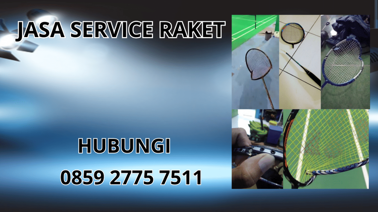 0859-2775-7511 Jasa Perbaikan Raket di Kecamatan Cisayong Kabupaten Tasikmalaya