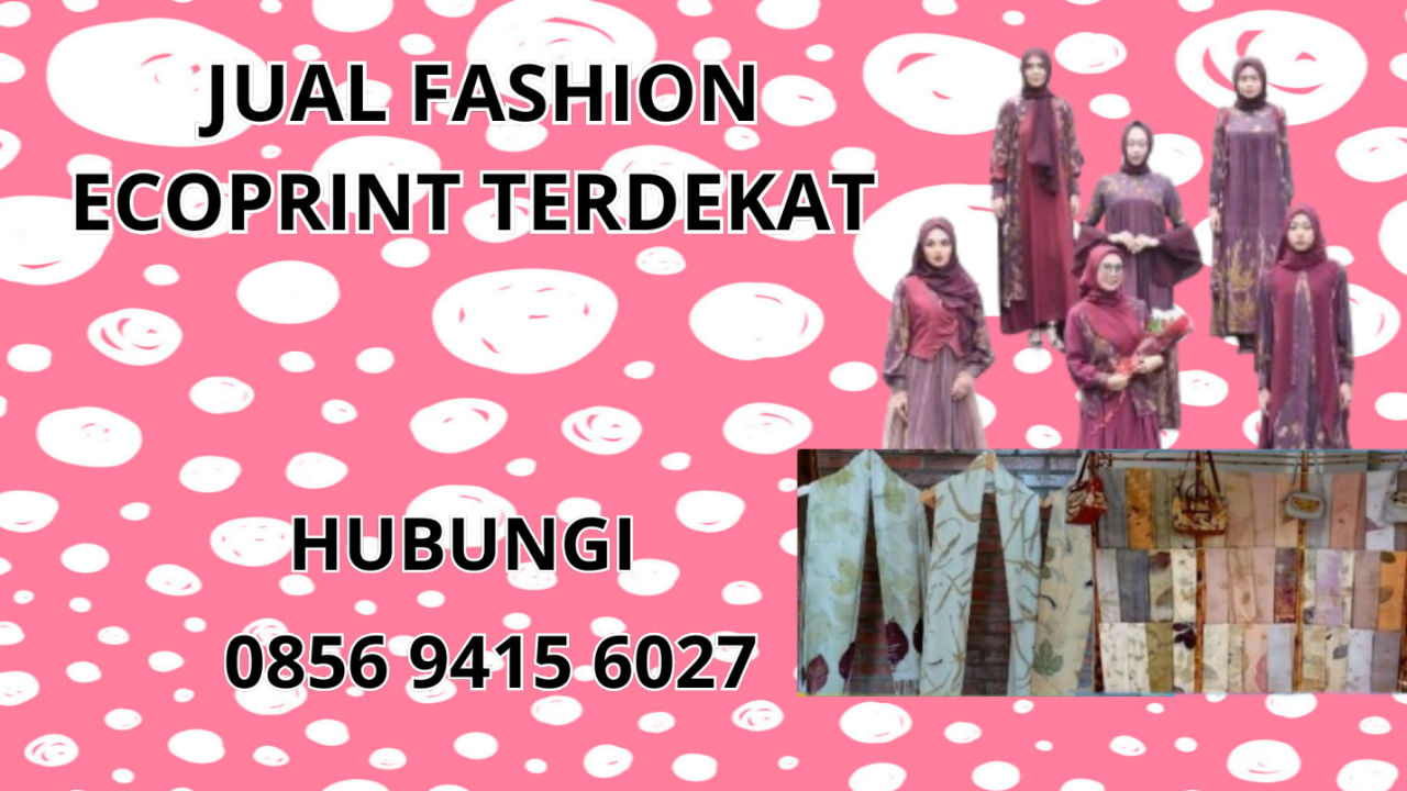 0856-9415-6027 Jual Fashion Ecoprint Terdekat Di Bengkulu Utara