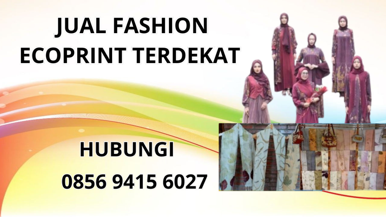 0856-9415-6027 Jual Fashion Ecoprint Terdekat Di Sintang