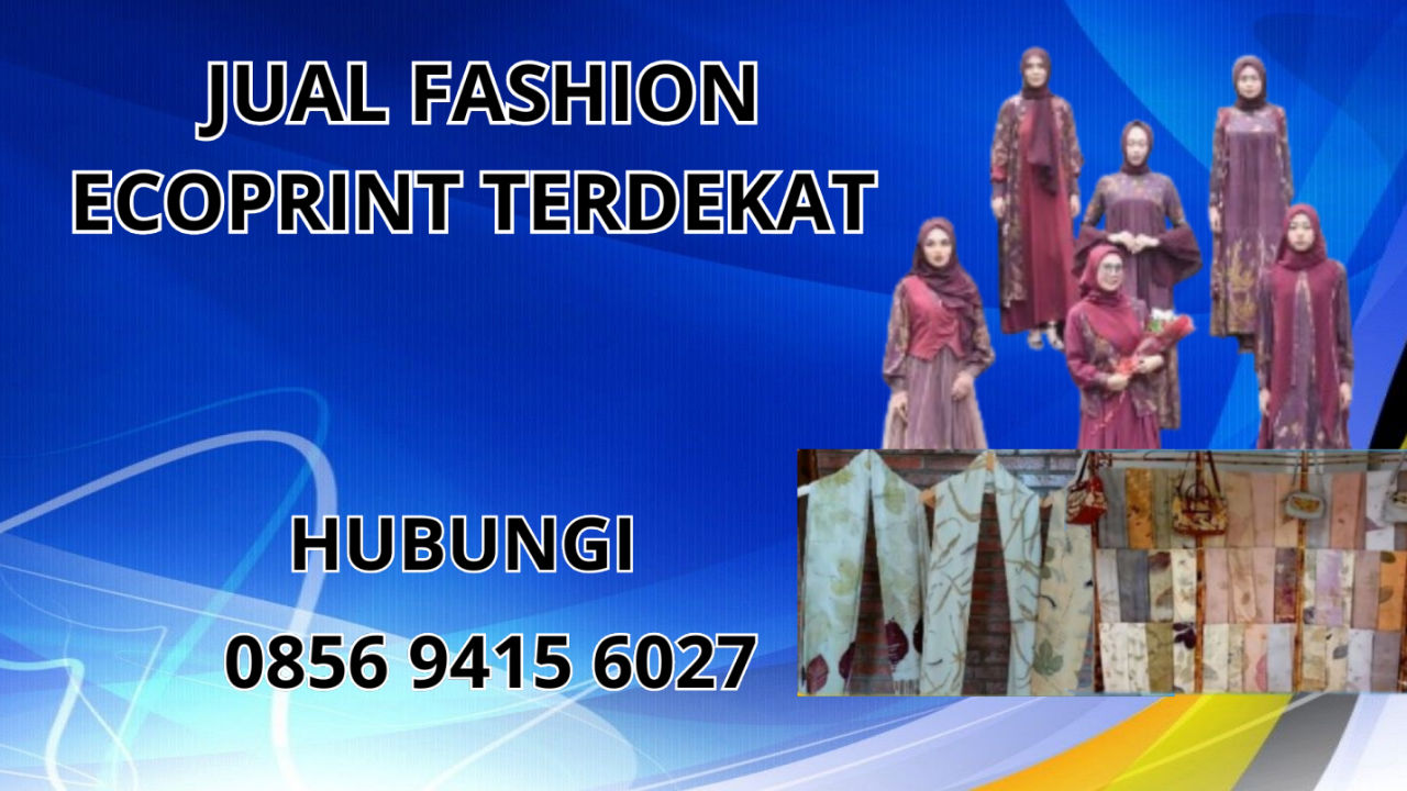 0856-9415-6027 Jual Fashion Ecoprint Terdekat Di Pekalongan