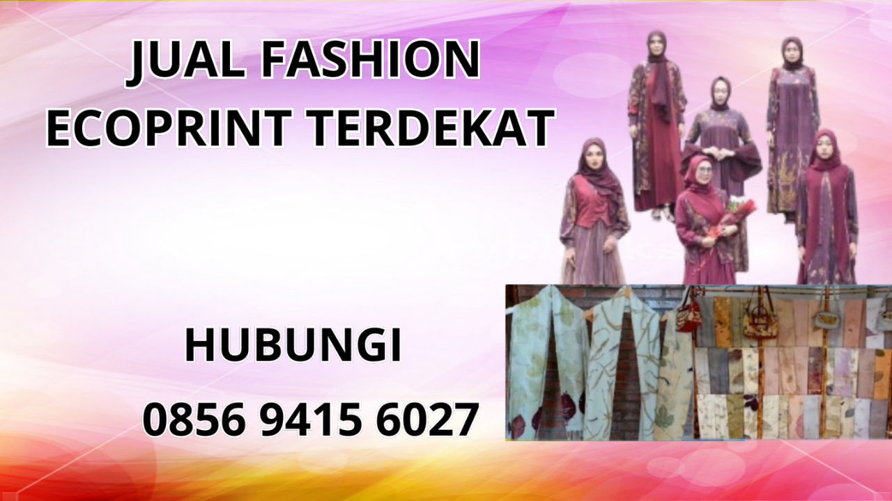 0856-9415-6027 Jual Fashion Ecoprint Terdekat Di Hulu Sungai Selatan