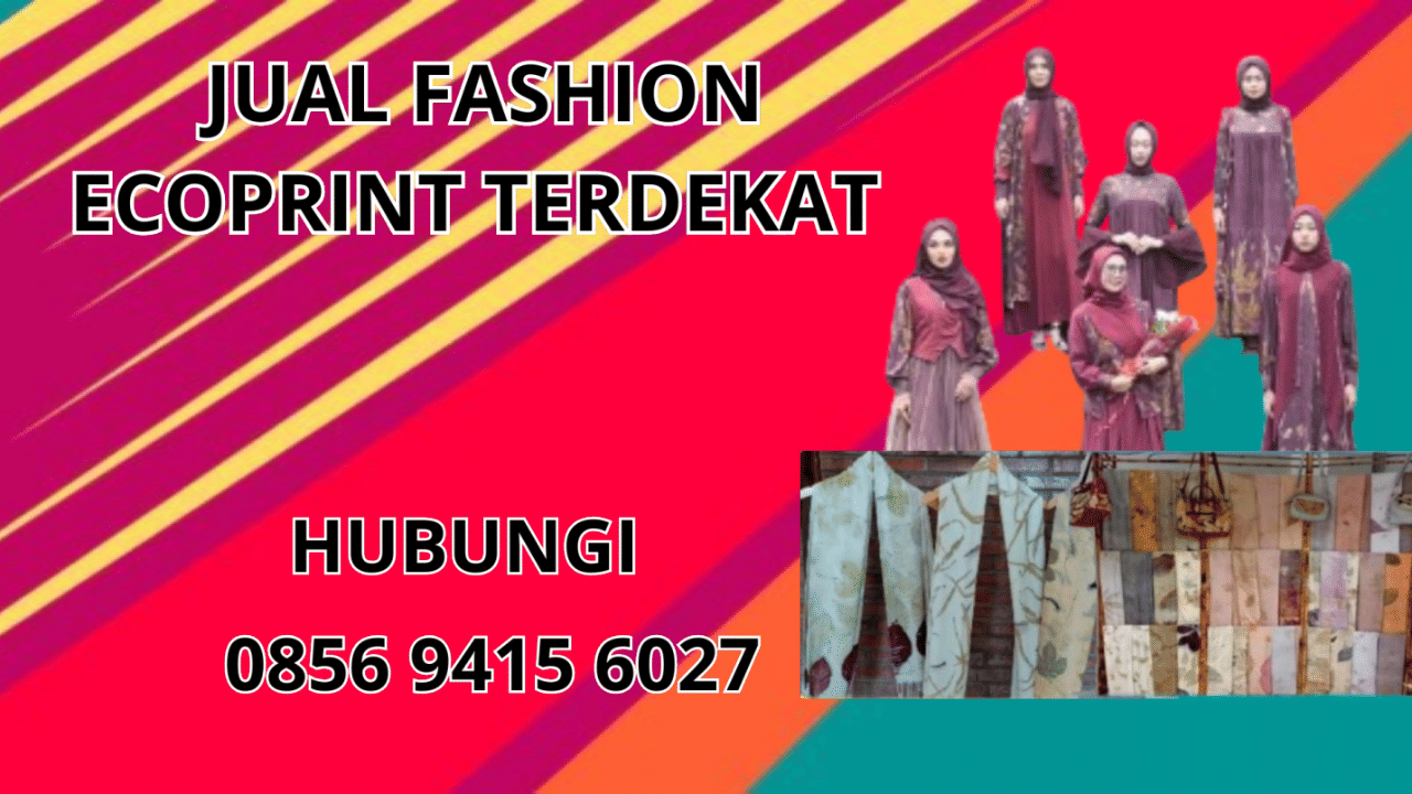 0856-9415-6027 Jual Fashion Ecoprint Terdekat Di Sarolangun