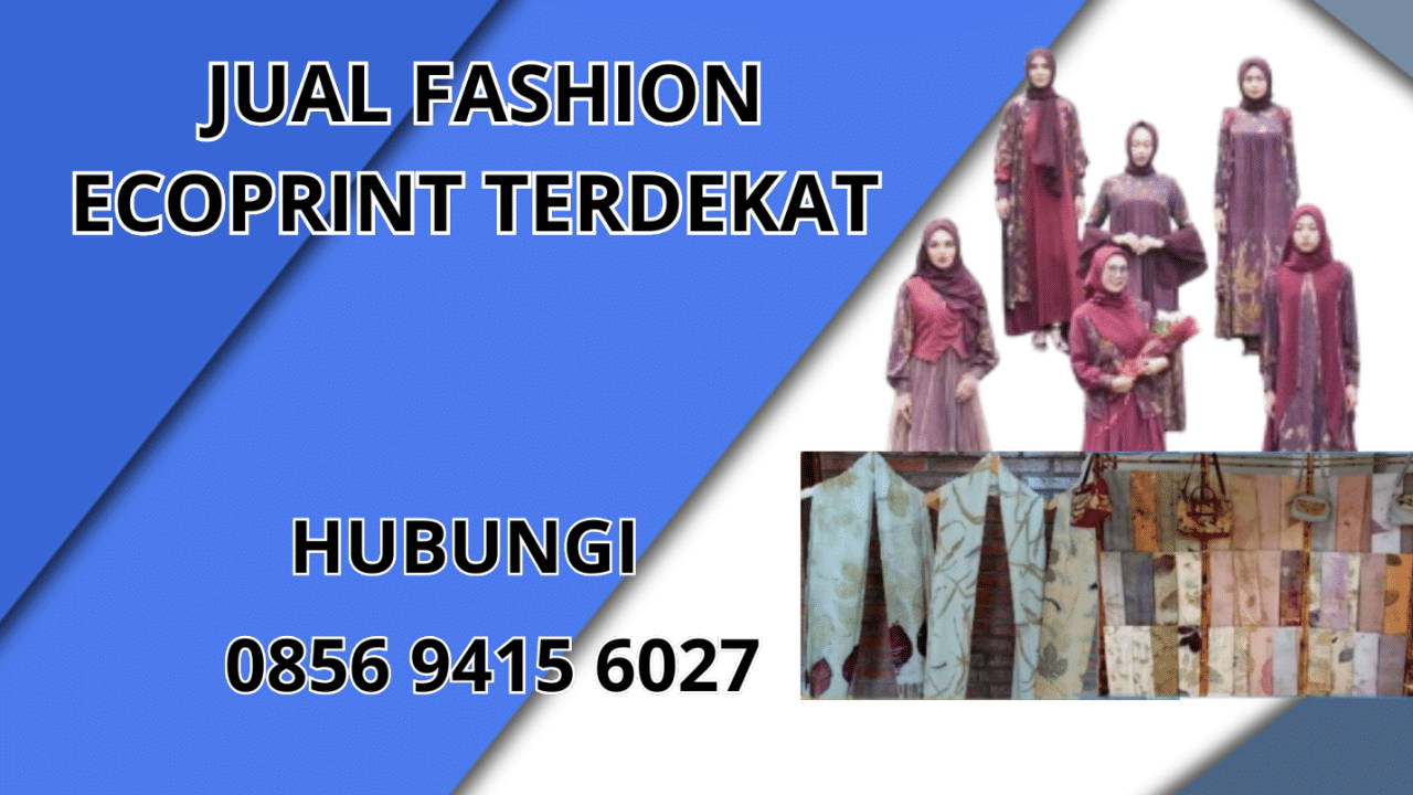 0856-9415-6027 Jual Fashion Ecoprint Terdekat Di Malaka