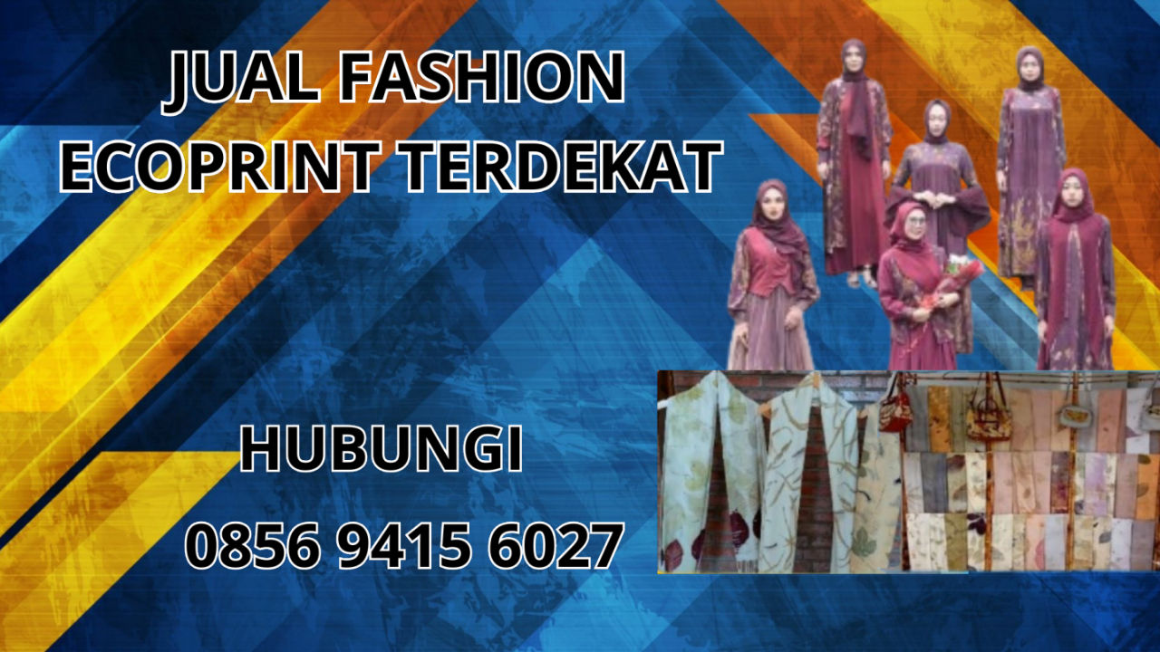 0856-9415-6027 Jual Fashion Ecoprint Terdekat Di Lampung Timur