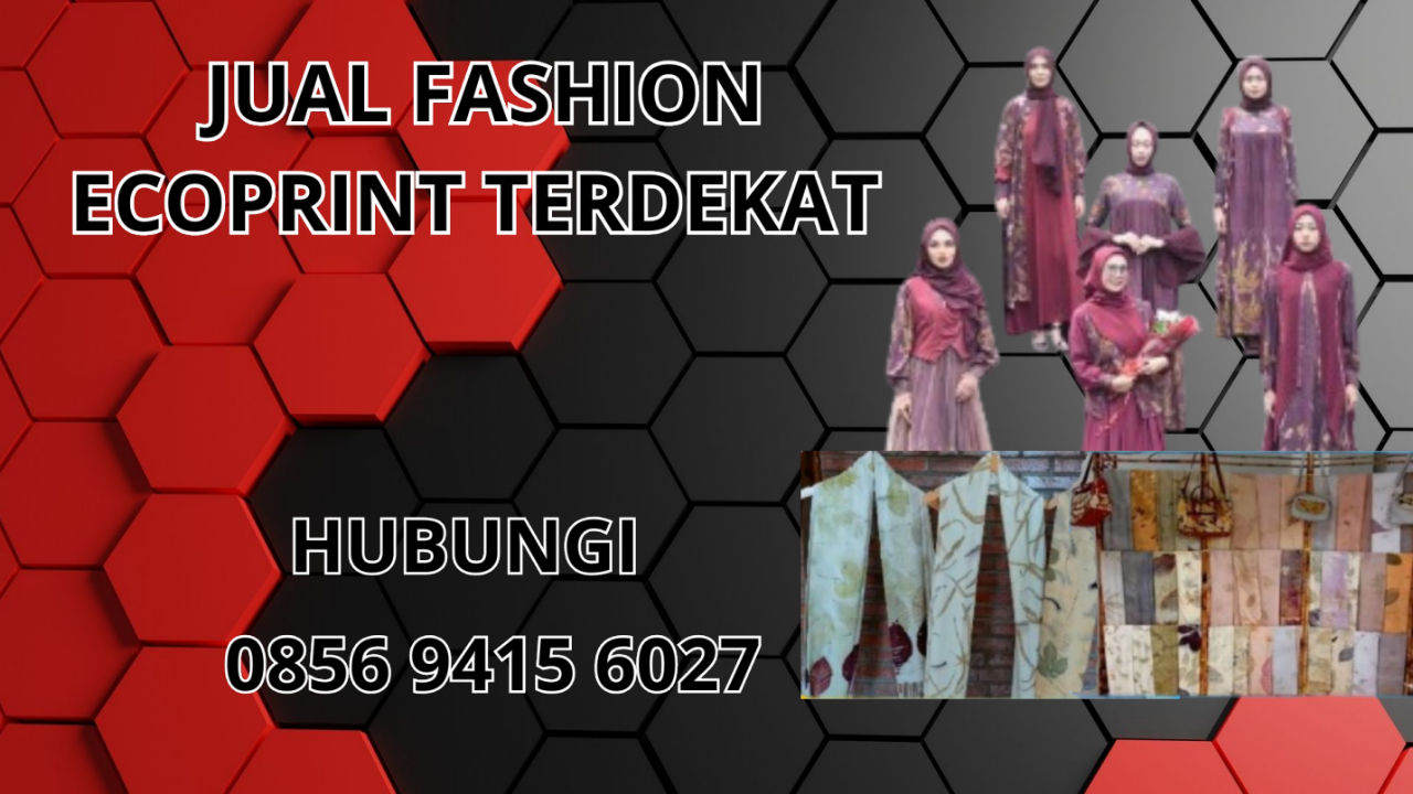 0856-9415-6027 Jual Fashion Ecoprint Terdekat Di Mukomuko