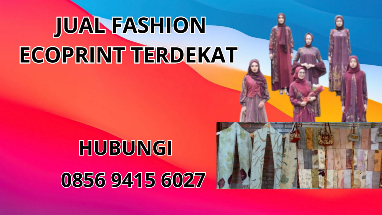 0856-9415-6027 Jual Baju Ecoprint Terdekat Di Kepulauan Anambas