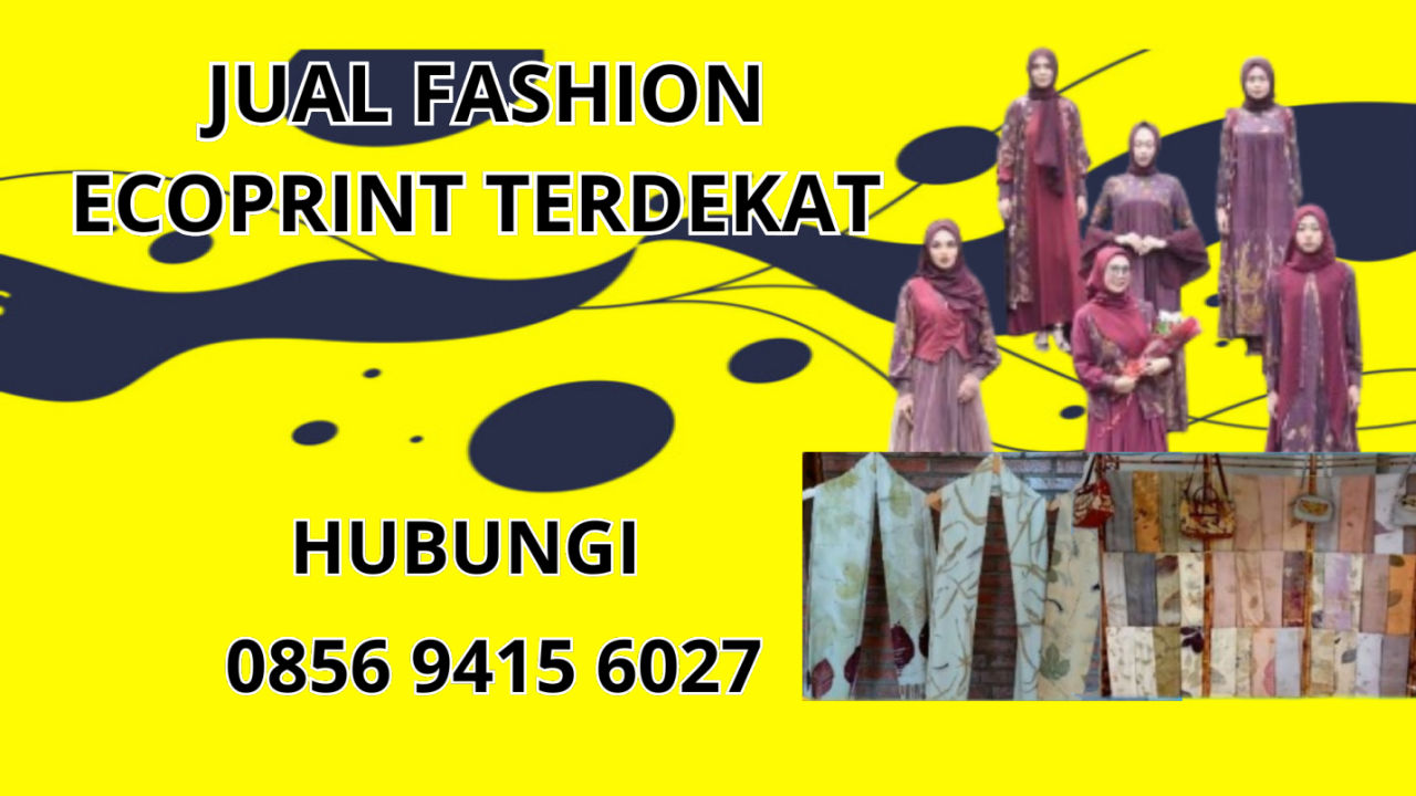 0856-9415-6027 Jual Fashion Ecoprint Terdekat Di Mesuji
