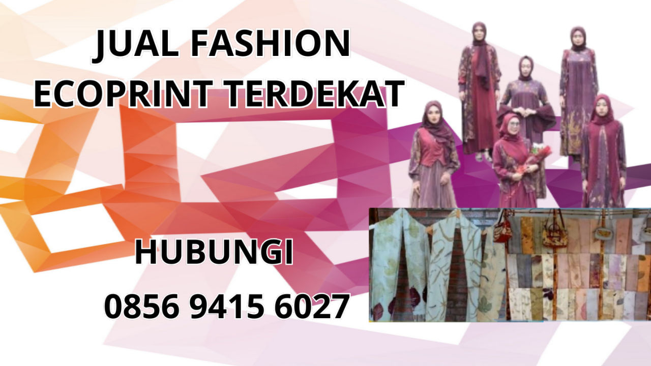0856-9415-6027 Jual Fashion Ecoprint Terdekat Di Rejang Lebong