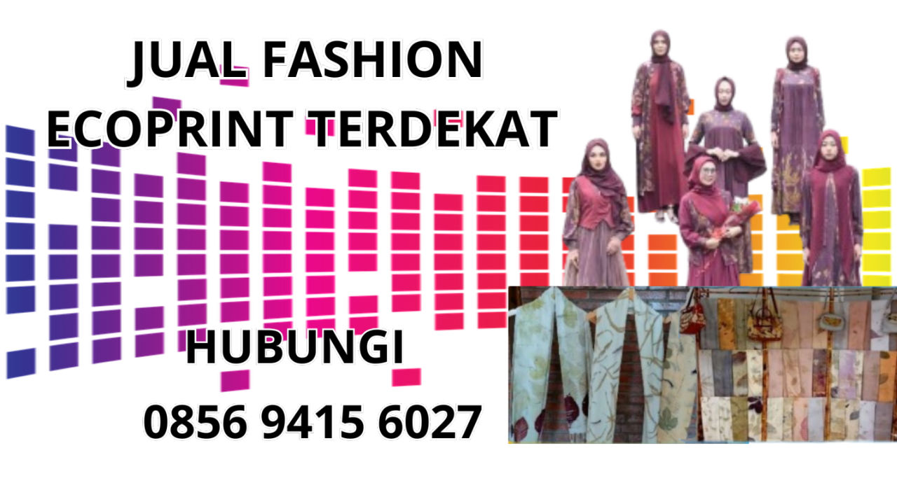 0856-9415-6027 Jual Fashion Ecoprint Terdekat Di Kaur