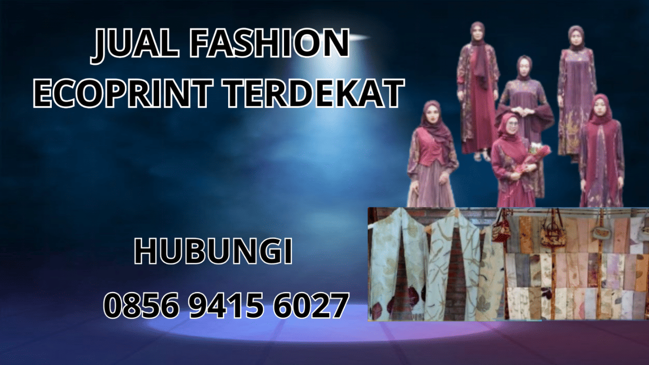 0856-9415-6027 Jual Fashion Ecoprint Terdekat Di S I A K