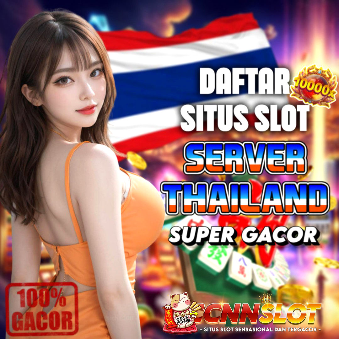 CNNSLOT ™ Tempat Slot Server Thailand Asli, Menang Banyak Pulang Bahagia!