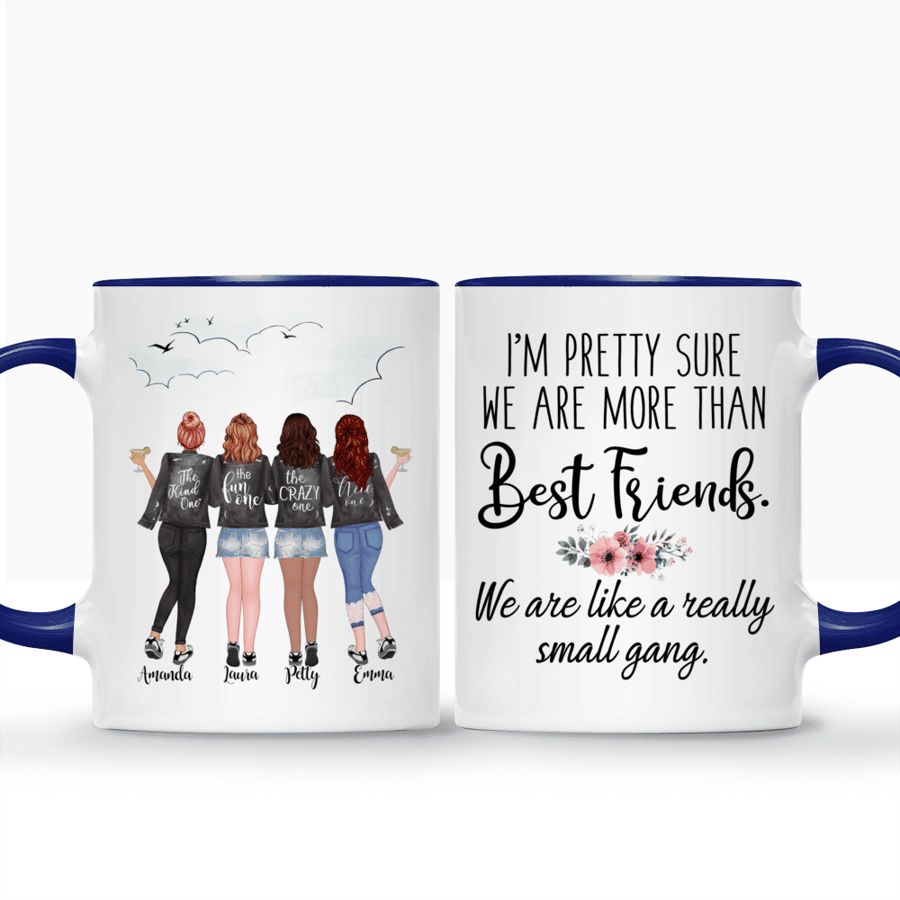 Im pretty sure we are more than best friends. We are like a really small gang.