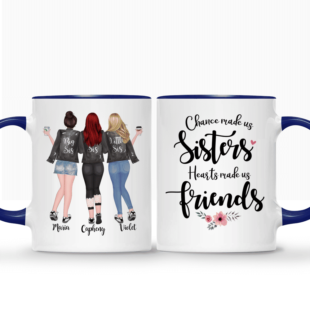 3 Sisters - Chance made us sisters. Hearts made us friends. - Personalized Mug_3