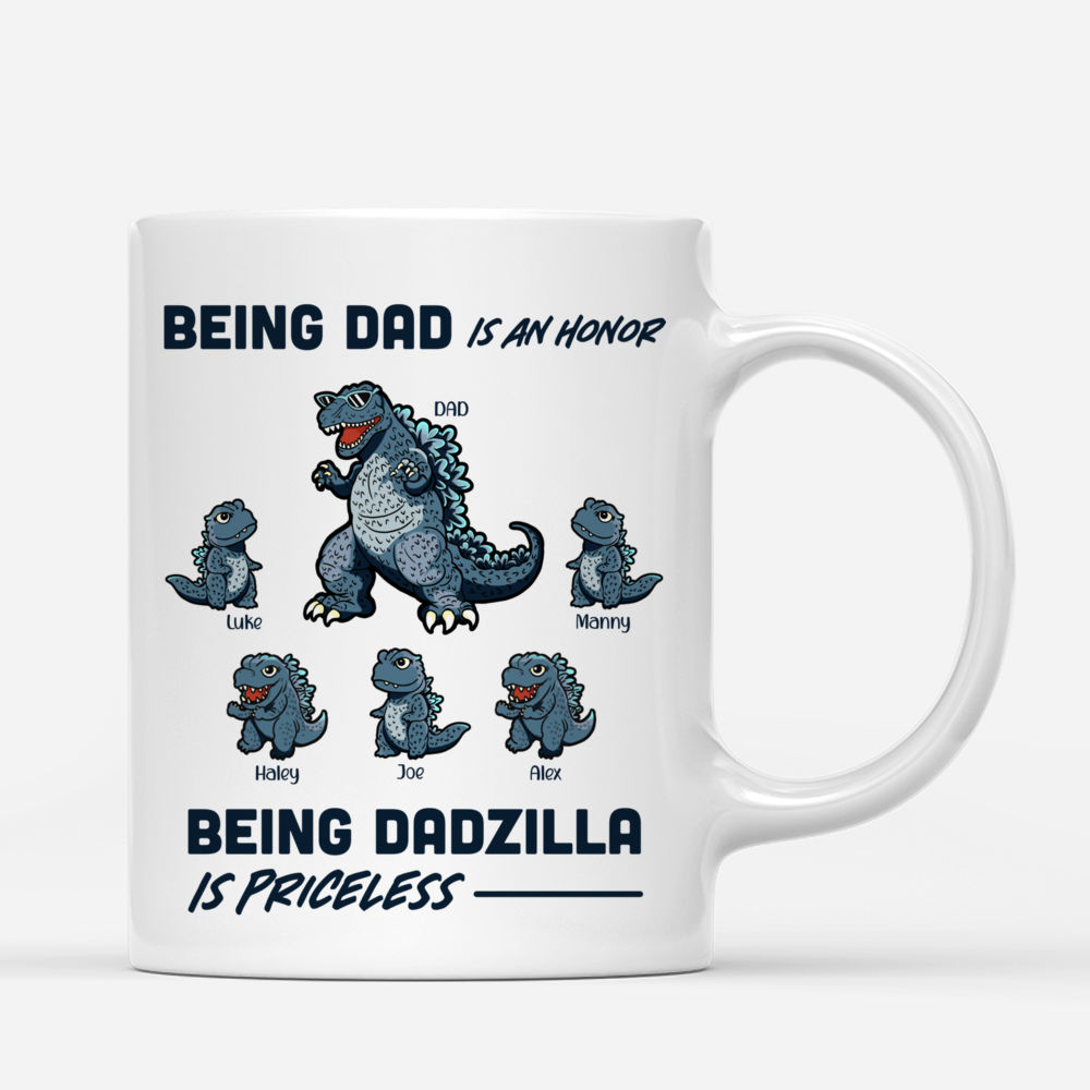Dadzilla Mug - Being Dad Is An Honor Being Dadzilla Is Priceless - Personalized Mug_3