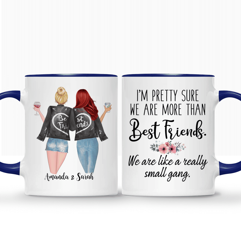 Im pretty sure we are more than best friends. We are like a really small gang.