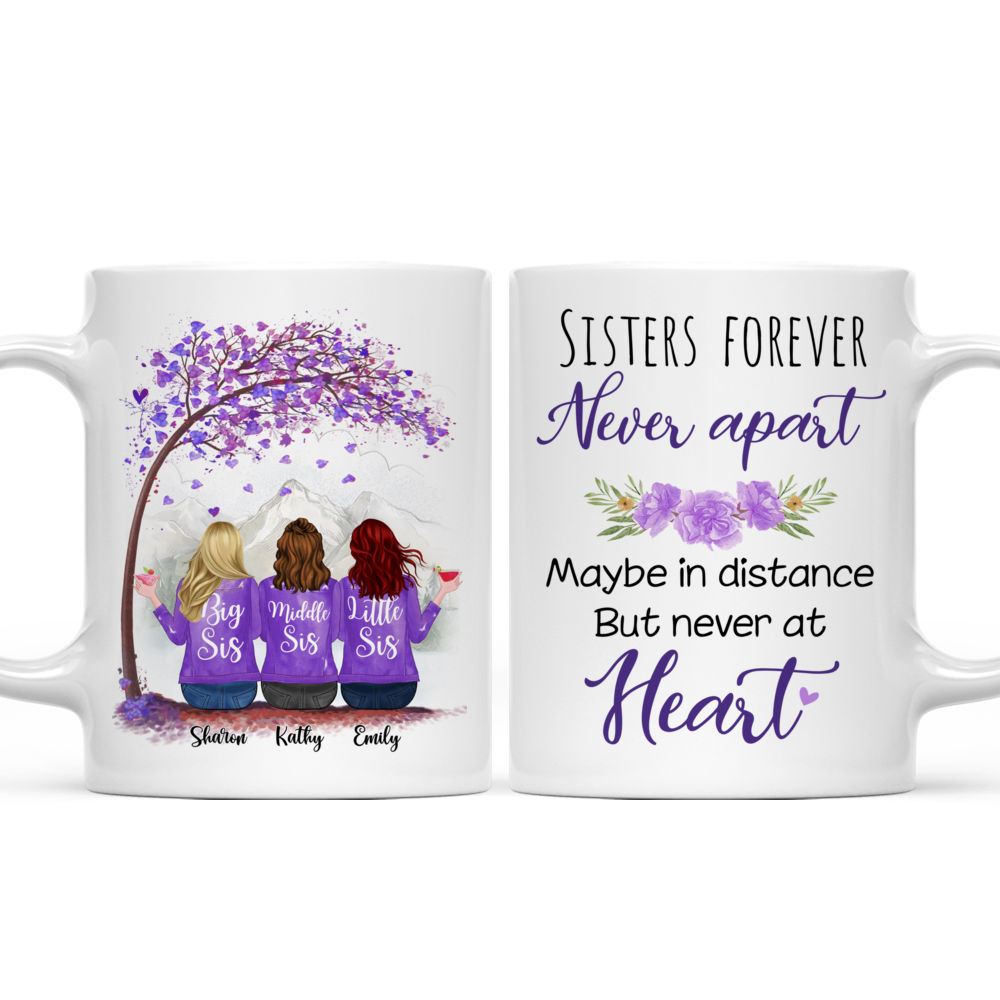 Up to 6 Sisters - Sisters Forever Never Apart Maybe In Distance But Never At Heart (13470) - Personalized Mug_3