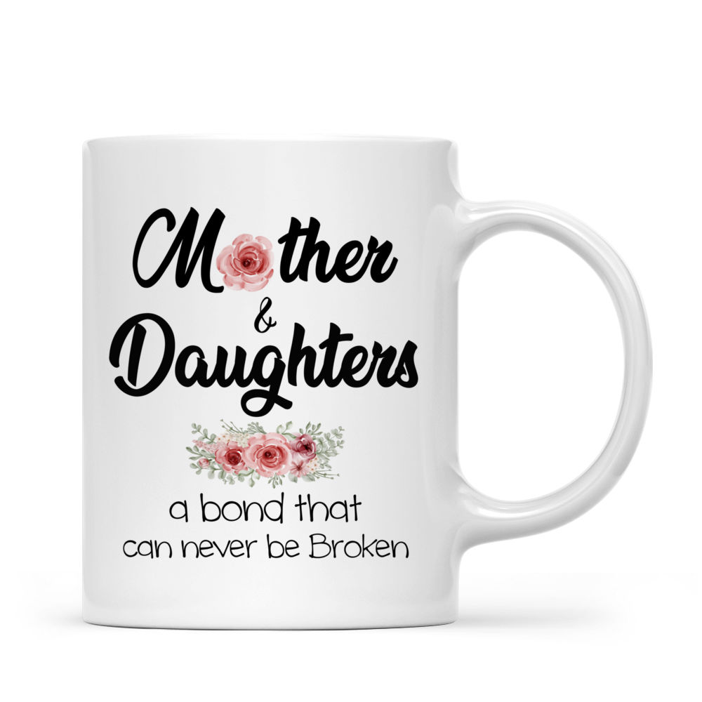 Mother and Daughter - Mother and daughters a bond that cant be broken - Gifts For Mom, Daughters - Personalized Mug_2