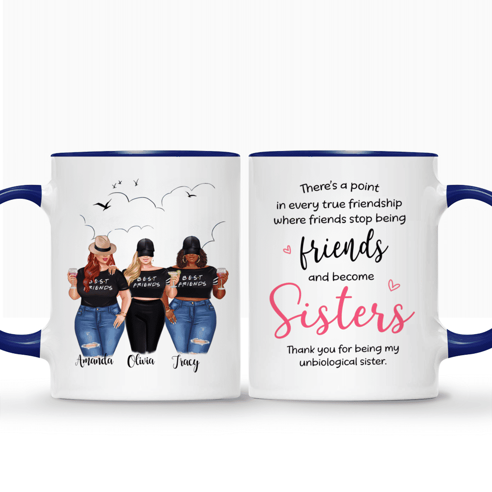 Personalized Mug - 2/3 Girls - Theres a point in every true friendship where friends stop being friends and become sisters