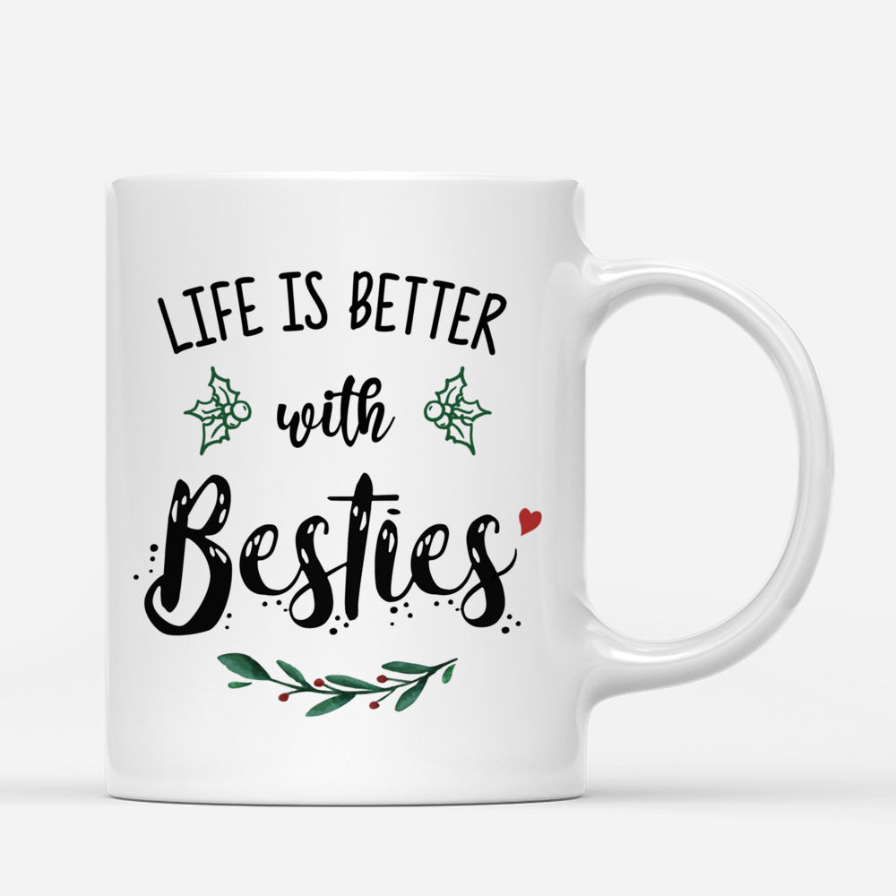 Winter Wonderland - Life Is Better With Besties - Up to 5 Ladies (2) - Personalized Mug_2