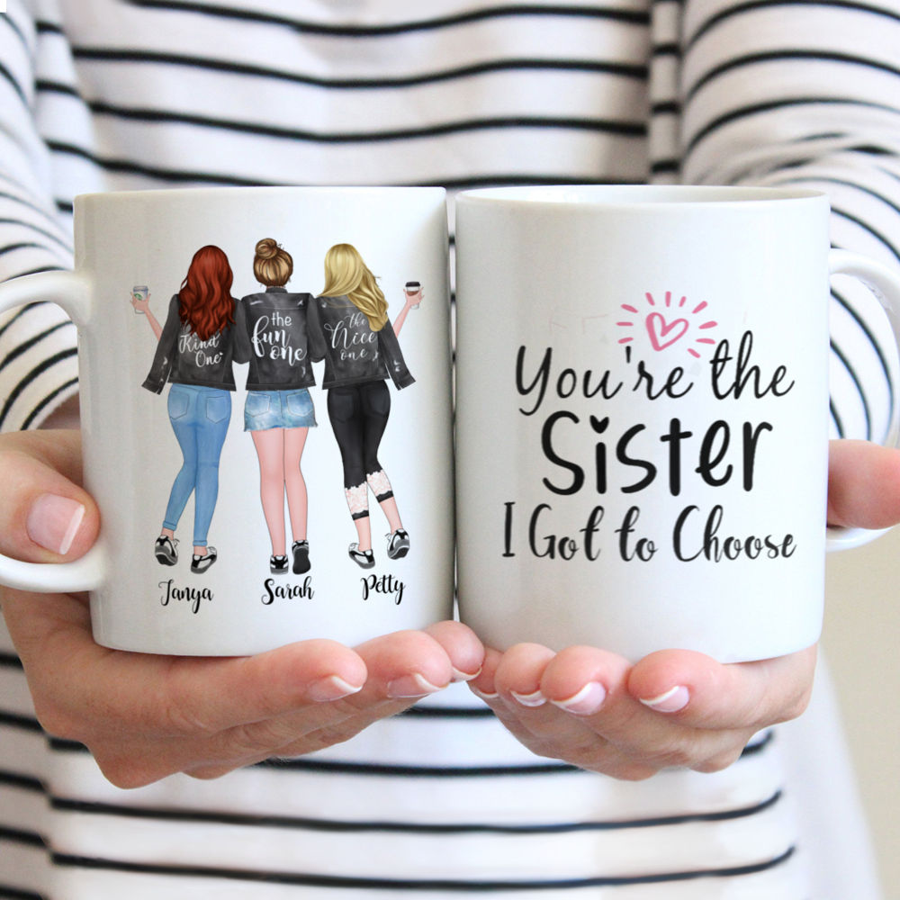 Up to 5 Girls - You are the sister i got to choose - Personalized Mug