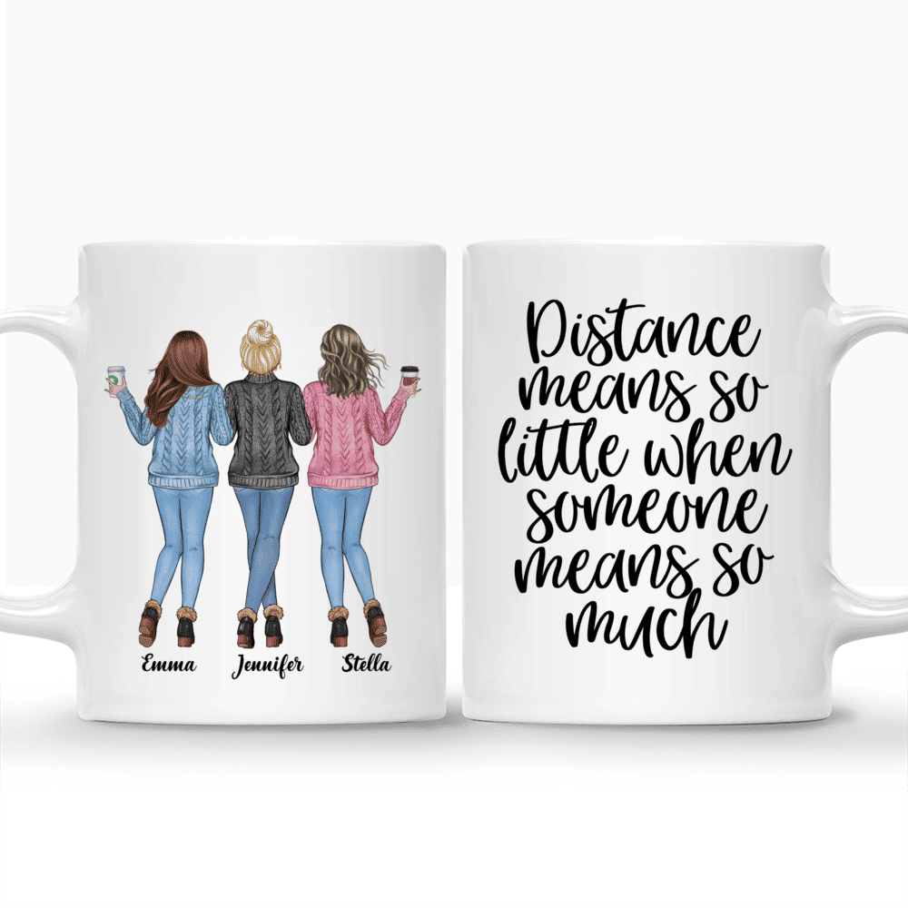 Sweater Weather - Distance Means So Little When Someone Means So Much - Up to 5 Ladies - Personalized Mug_3