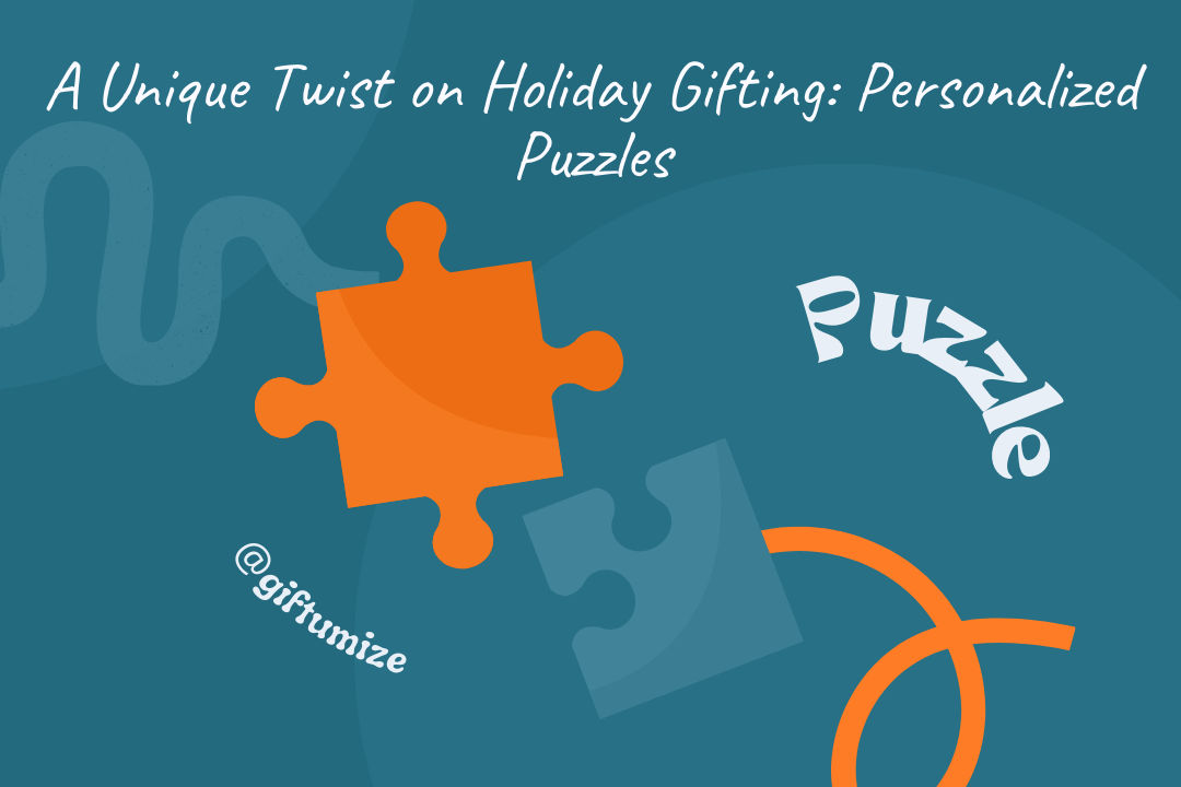 The Joy of Personalized Puzzles: A Unique Holiday Gift for Loved Ones
