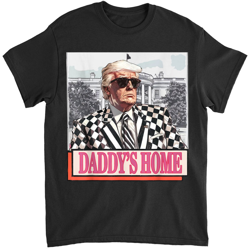 Trending 2024 - Daddy's Home - Shirt