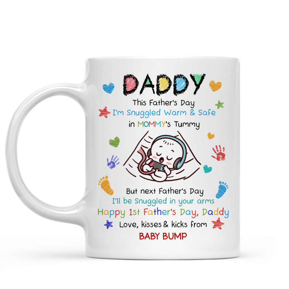 From Baby Bump - Daddy, This Father's Day I'm Snuggled Warm & Safe In Mommy's Tummy. But next Father's Day, I'll be Snuggled in your arms - Ver 2024 (A) - Personalized Mug