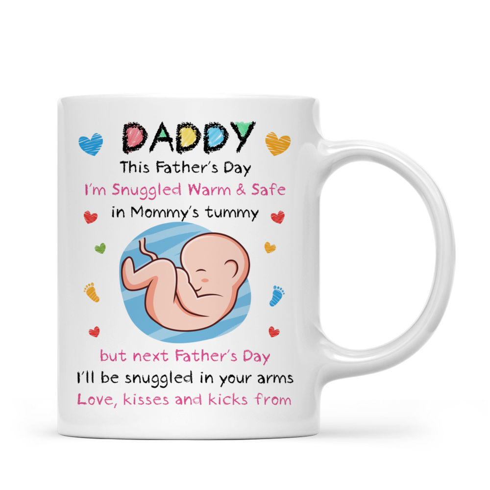 From Baby Bump - Daddy, This Father's Day I'm Snuggled Warm & Safe In Mummy's Tummy. But next Father's Day, I'll be Snuggled in your arms - Ver 2024 (m) - Personalized Mug_1