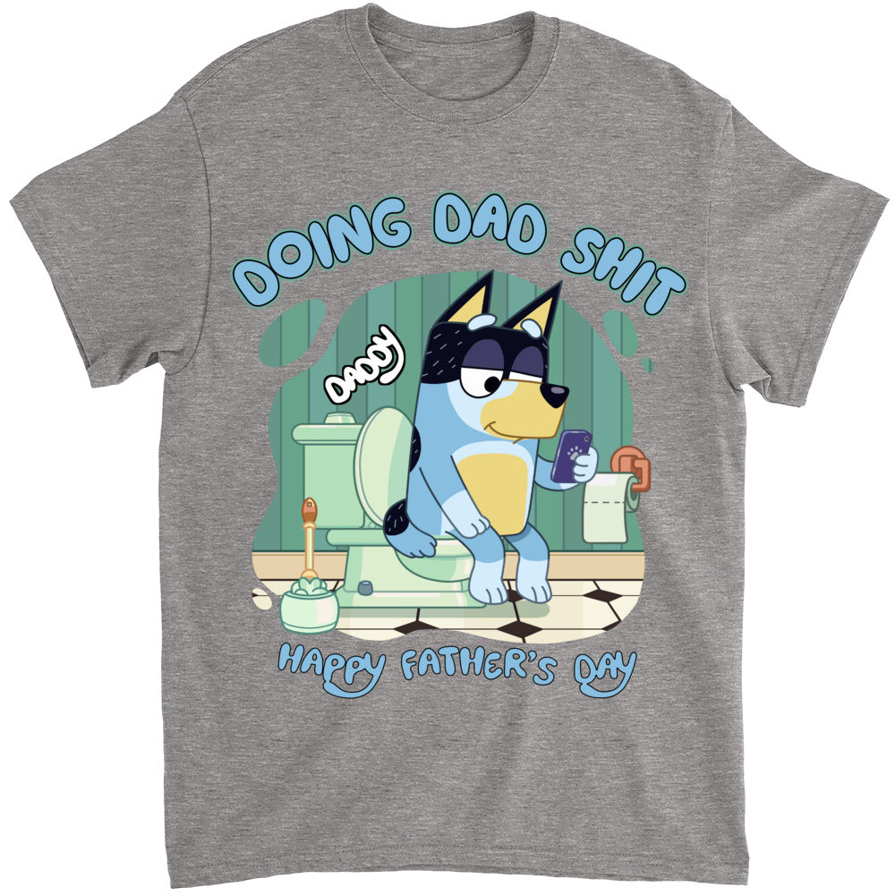 Father's Day Gifts - Doing Dad Shit - Funny Shirt for Dad - Trendy Gift 2025 - Gift for Him (60973) - Personalized Shirt