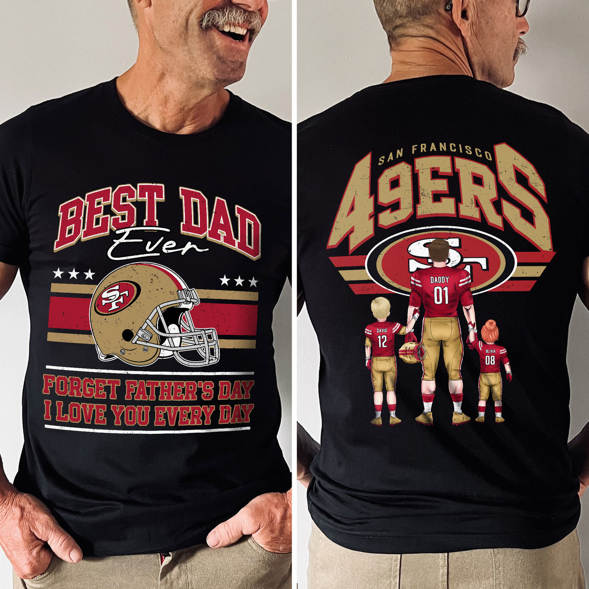 NFL Tshirt - Best Dad Ever - Forget Father's Day I Love You Every Day - San Francisco 49ers (46543) - Personalized Shirt