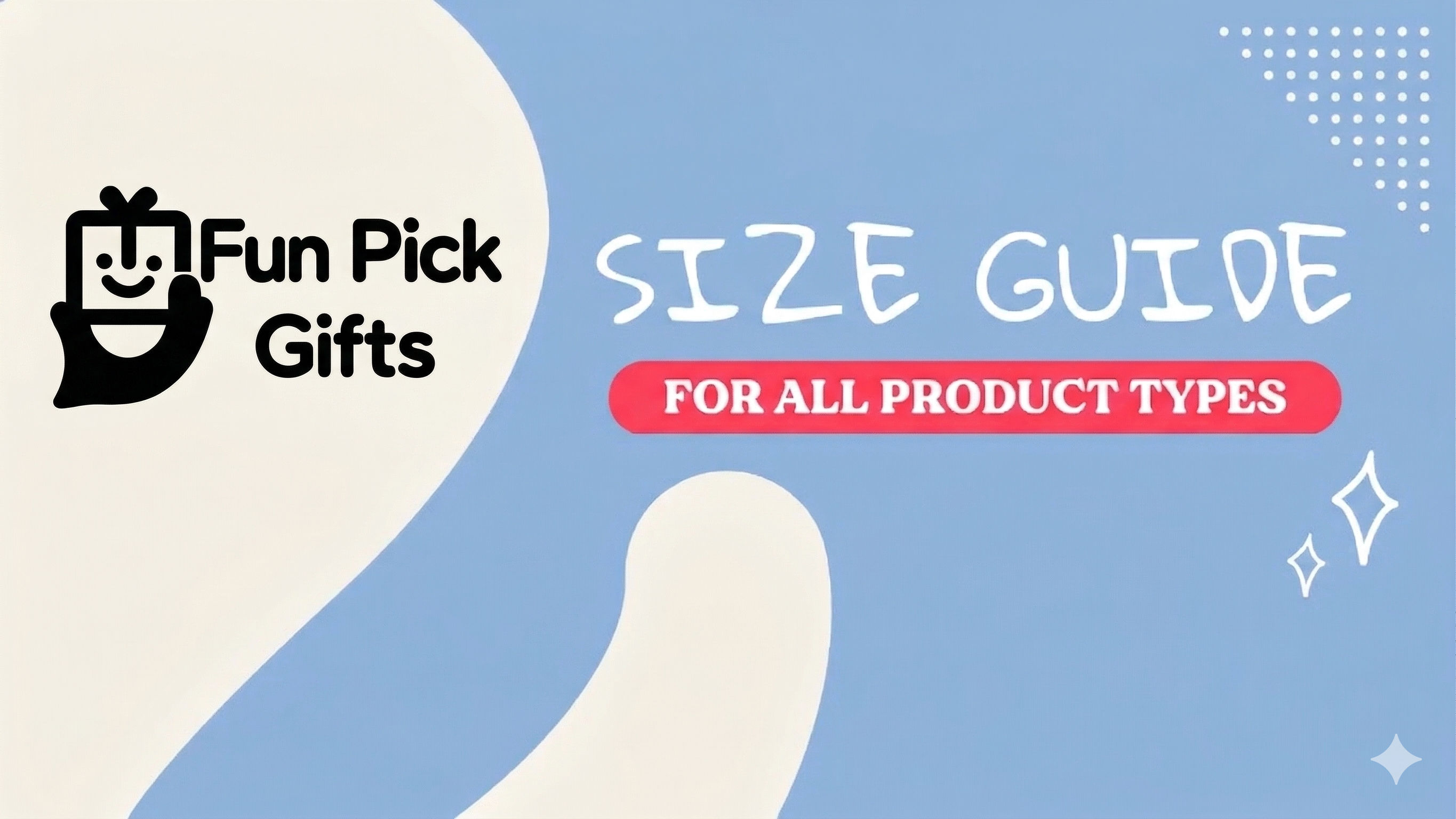 SIZE GUIDE for all Fun Pick Gifts product types 2026