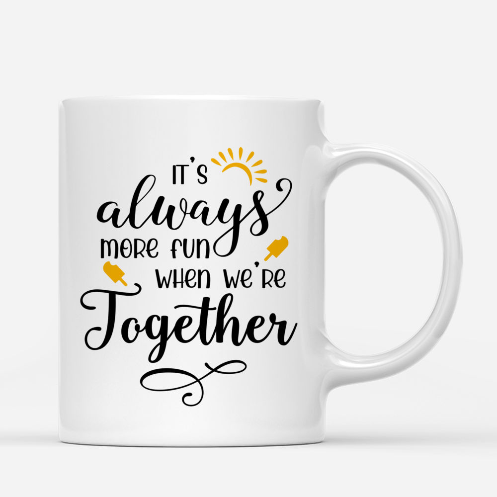 Up to 5 Girls - It's always more fun when we're together (Summer) - Personalized Mug_2