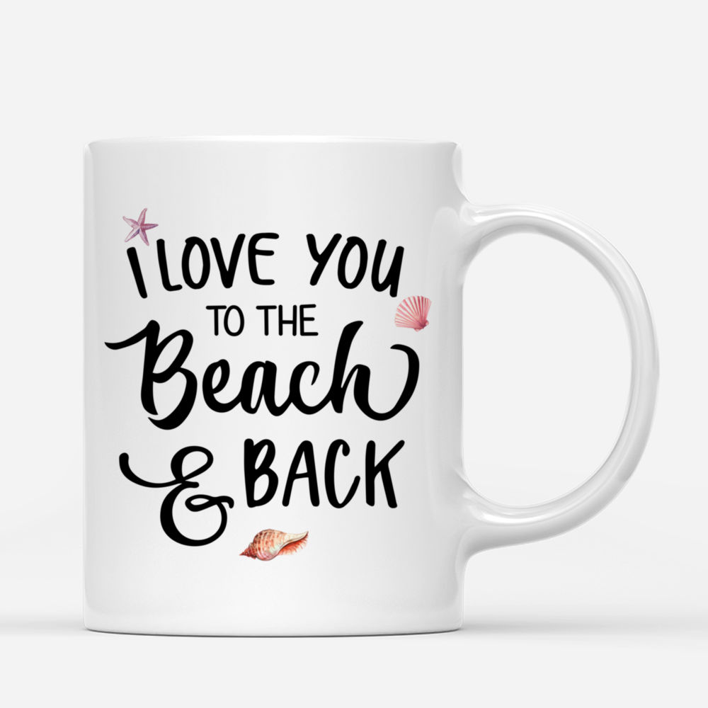 Personalized Mug - Beach Time - I Love You To The Beach And Back_3