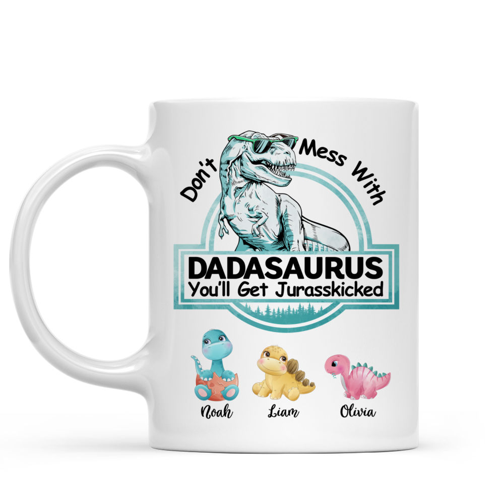 Don't Mess With Papasaurus You'll Get Jurasskicked Coffee Cup Mug