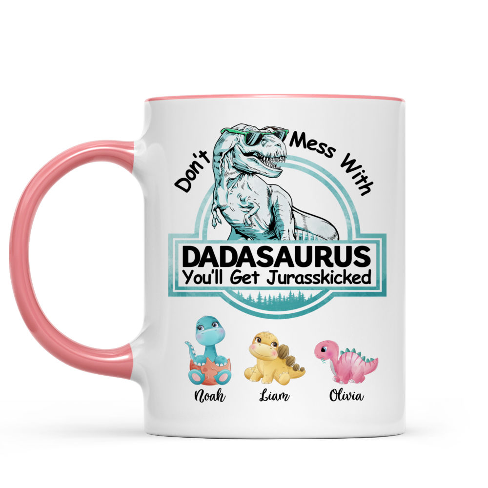 Dadasaurus Mug Don't Mess With Dad You'll Get Jurasskicked Funny