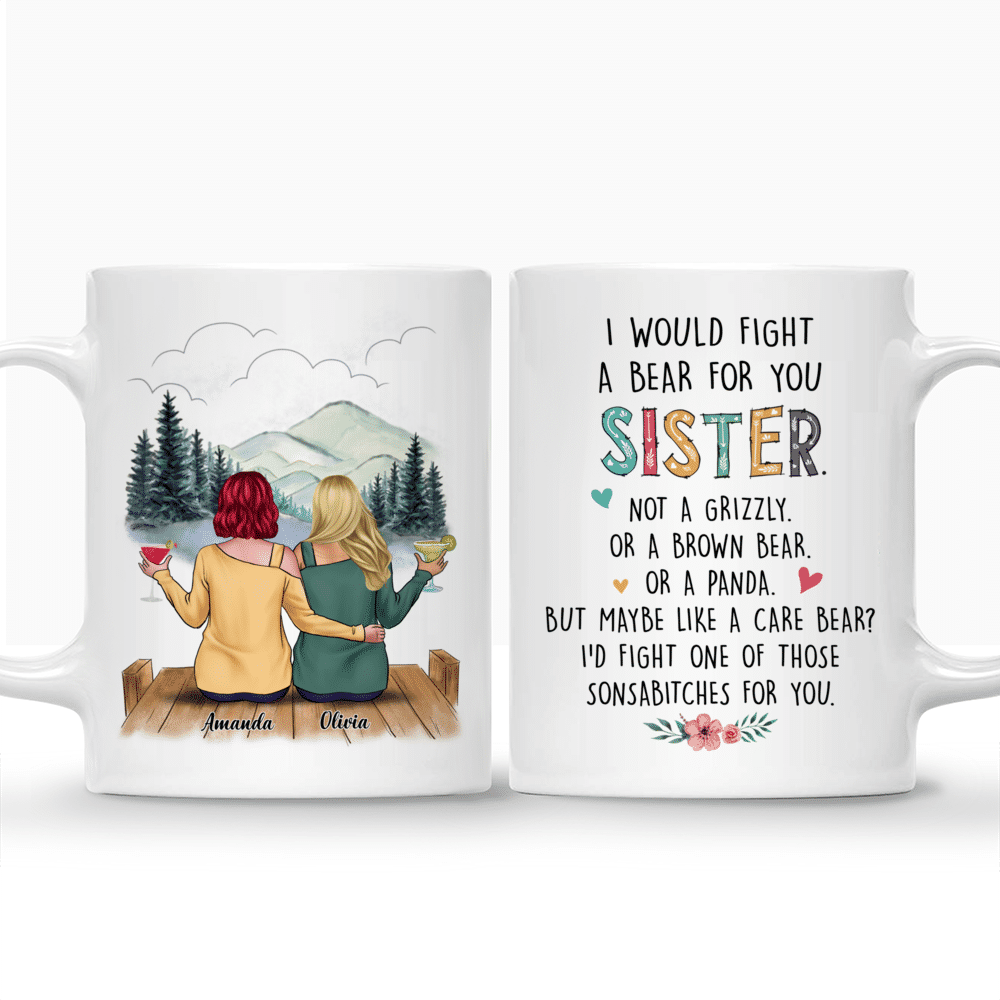 Personalized Mug - Casual Style - I Would Fight A Bear For You Sister_3