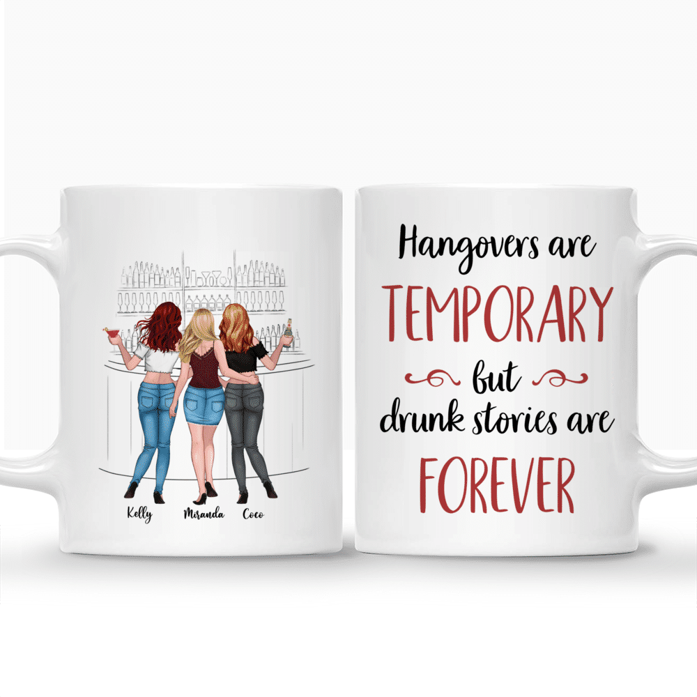 Personalized Mug - Up to 6 Girls - Hangovers Are Temporary But Drunk Stories Are Forever (Black_new)_3